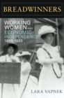 Image for Breadwinners  : working women and economic independence, 1865-1920