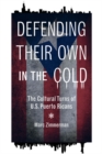 Image for Defending their own in the cold  : the cultural turns of U.S. Puerto Ricans