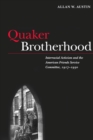 Image for Quaker brotherhood  : interracial activism and the American Friends Service Committee, 1917-1950