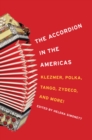 Image for The accordion in the Americas  : klezmer, polka, tango, zydeco, and more!