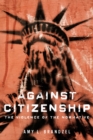 Image for Against citizenship  : the violence of the normative