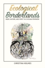 Image for Ecological borderlands  : body, nature, and spirit in Chicana feminism