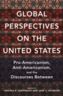 Image for Global perspectives on the United States  : pro-Americanism, anti-Americanism, and the discourses between