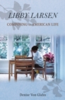 Image for Libby Larsen  : composing an American life