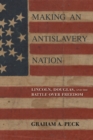 Image for Making an antislavery nation  : Lincoln, Douglas, and the battle over freedom