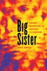 Image for Big sister  : feminism, conservatism, and conspiracy in the heartland