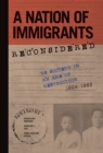 Image for A nation of immigrants reconsidered  : US society in an age of restriction, 1924-1965