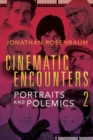 Image for Cinematic Encounters 2 : Portraits and Polemics