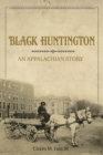 Image for Black Huntington : An Appalachian Story