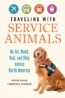 Image for Traveling with Service Animals : By Air, Road, Rail, and Ship across North America
