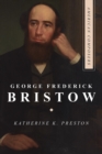 Image for George Frederick Bristow