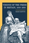 Image for Visions of the Press in Britain, 1850-1950