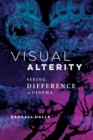Image for Visual alterity  : seeing difference in cinema