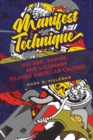 Image for Manifest technique  : hip hop, empire, and visionary Filipino American culture