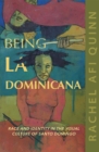 Image for Being La Dominicana  : race and identity in the visual culture of Santo Domingo