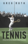 Image for Tennis  : a history from American amateurs to global professionals
