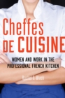Image for Cheffes de cuisine  : women and work in the professional French kitchen