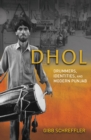 Image for Dhol  : drummers, identities, and modern Punjab
