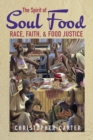 Image for The spirit of soul food  : race, faith, and food justice