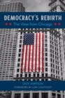 Image for Democracy&#39;s rebirth  : the view from Chicago