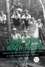 Image for Strong winds and widow makers  : workers, nature, and environmental conflict in Pacific Northwest timber country