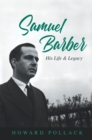 Image for Samuel Barber  : his life and legacy