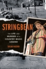 Image for Stringbean  : the life and murder of a country music legend
