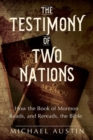 Image for The testimony of two nations  : how the Book of Mormon reads, and rereads, the Bible