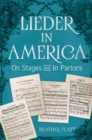 Image for Lieder in America  : on stages and in parlors