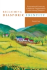 Image for Reclaiming diasporic identity  : transnational continuity and national fragmentation in the Hmong diaspora