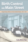 Image for Birth control on main street: organizing clinics in the United States, 1916-1939