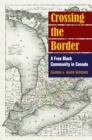Image for Crossing the Border: A Free Black Community in Canada