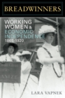 Image for Breadwinners: working women and economic independence, 1865-1920