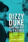 Image for Dizzy, Duke, Brother Ray, and friends: on and off the record with jazz greats