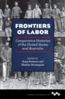 Image for Frontiers of labor: comparative histories of the United States and Australia