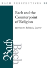 Image for Bach Perspectives, Volume 12: Bach and the Counterpoint of Religion