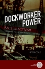Image for Dockworker power: race and activism in Durban and the San Francisco Bay area