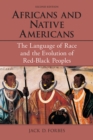 Image for Africans and Native Americans: The Language of Race and the Evolution of Red-black Peoples