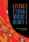 Image for Living ethnomusicology: paths and practices