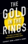Image for The gold in the rings: the people and events that transformed the Olympic Games : 137