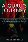 Image for A Guru&#39;s Journey: Pandit Chitresh Das and Indian Classical Dance in Diaspora : 489