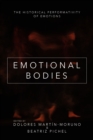 Image for Emotional bodies: the historical performativity of emotions : 6