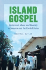 Image for Island gospel: Pentecostal music and identity in Jamaica and the United States