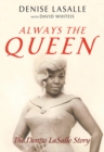 Image for Always the queen: the Denise LaSalle story : 489