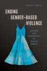 Image for Ending gender-based violence: justice and community in South Africa