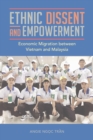 Image for Ethnic Dissent and Empowerment: Economic Migration Between Vietnam and Malaysia : 27