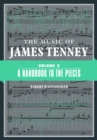 Image for The Music of James Tenney. Volume 2 A Handbook to the Pieces : Volume 2,