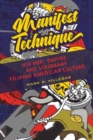 Image for Manifest Technique: Hip Hop, Empire, and Visionary Filipino American Culture