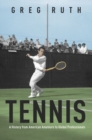 Image for Tennis: A History from American Amateurs to Global Professionals