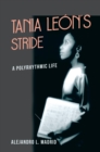 Image for Tania León&#39;s Stride: A Polyrhythmic Life